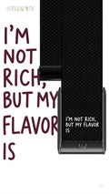"im not rich but my flavor is" Band