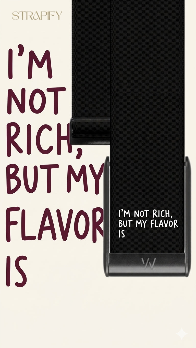 "im not rich but my flavor is" Custom Band ( All Colors )